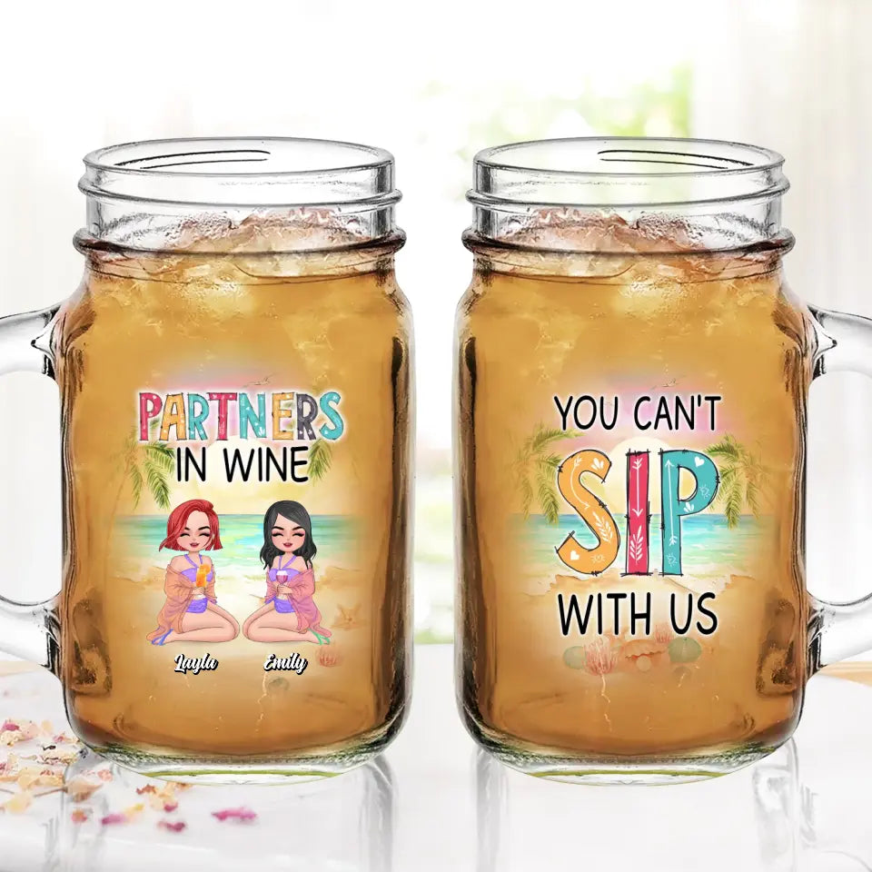 Personalized Best Friends Mason Jug - Gift Idea For Besties/Friends/Summer Vacation - Up to 4 Girls - You Can't Sip With Us